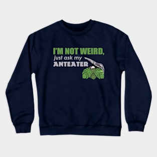 I'm not weird Crewneck Sweatshirt